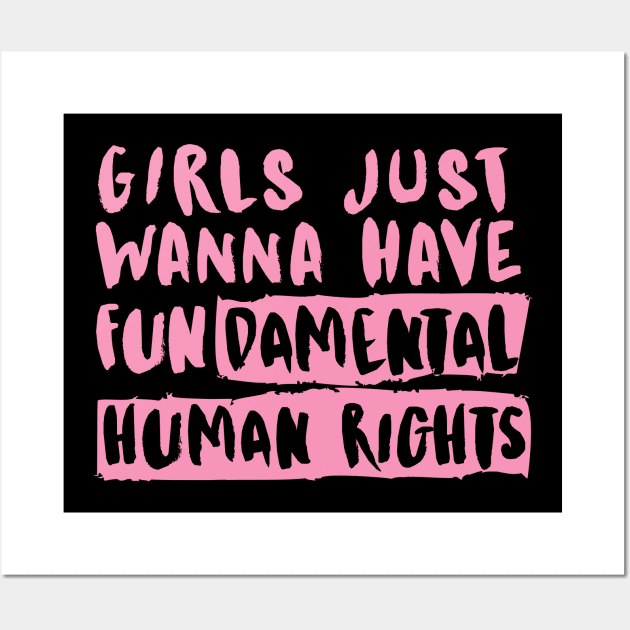 Girls Just Wanna Have FUNdamental Human Rights Wall Art by Feminist Vibes